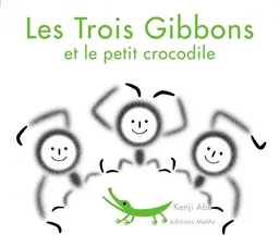 LES TROIS GIBBONS ET LE PETIT CROCODILE