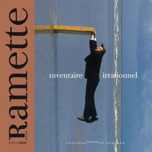 Philippe Ramette, inventaire irrationnel - Philippe RAMETTE,  Collectif - COURTES LONGUES