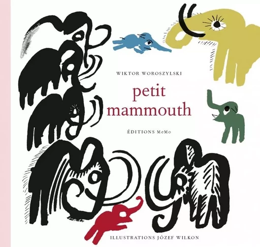 PETIT MAMMOUTH - Wiktor WOROSZYLSKI, Jozef WILKON - MEMO