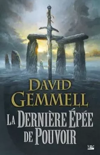 La Dernière Épée de pouvoir - David Gemmell - BRAGELONNE