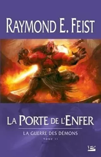 La Guerre des démons, T2 : La Porte de l'Enfer - Raymond E. Feist - BRAGELONNE