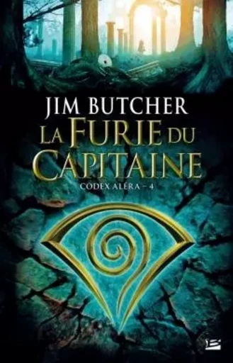 Codex Aléra, T4 : La Furie du capitaine - Jim Butcher - BRAGELONNE