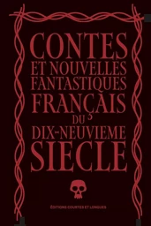 Contes et nouvelles fantastiques français du dix-neuvieme si