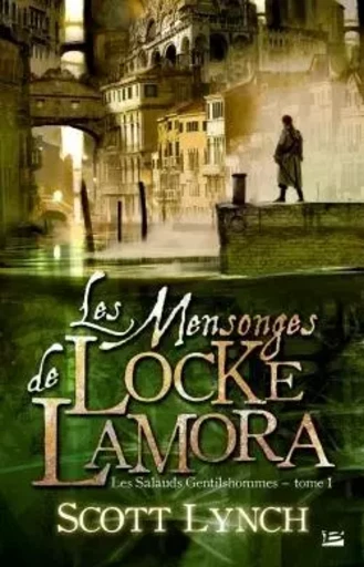 Les Salauds Gentilshommes, T1 : Les Mensonges de Locke Lamora - Scott Lynch - BRAGELONNE