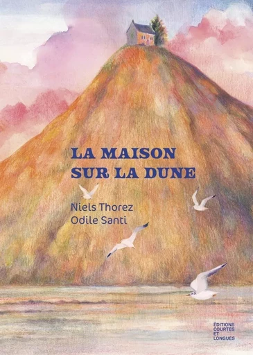 La Maison sur la dune - Niels THOREZ - COURTES LONGUES