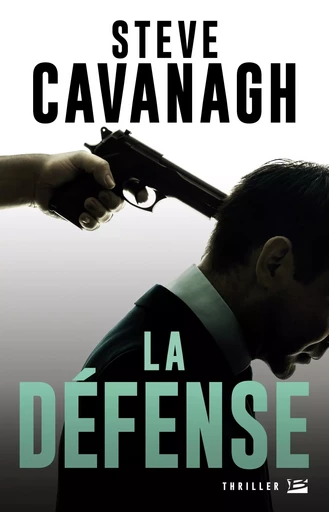 Une aventure d'Eddie Flynn, T1 : La Défense - Steve Cavanagh - BRAGELONNE