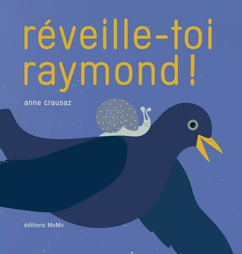 REVEILLE-TOI RAYMOND ! - Anne CRAUSAZ - MEMO