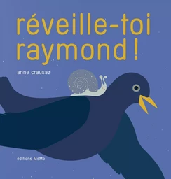 REVEILLE-TOI RAYMOND !