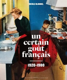 Un certain goût francais, 1920-1980