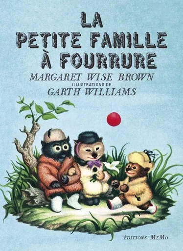 La petite famille à fourrure - Margaret Wise Brown - MEMO