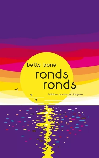 Ronds ronds - Betty BONE - COURTES LONGUES