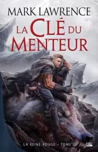 La Reine Rouge, T2 : La Clé du menteur - Mark Lawrence - BRAGELONNE