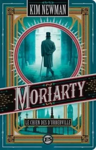 Moriarty : Le Chien des d'Urberville - Kim Newman - BRAGELONNE