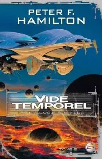 La Trilogie du Vide, T2 : Vide temporel - Peter F. Hamilton - BRAGELONNE