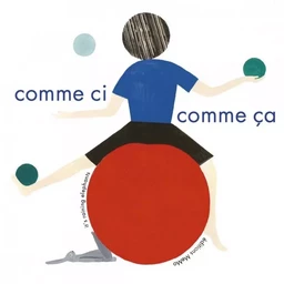 COMME CI, COMME CA