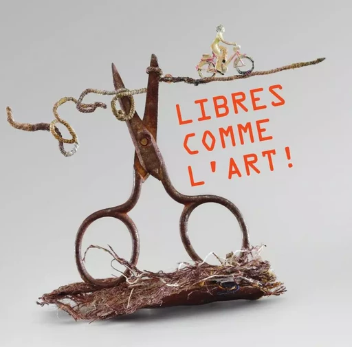 LIBRES COMME L'ART ! -  MUSEES D'ANGERS - MUSEES D ANGERS