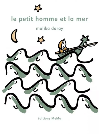 LE PETIT HOMME ET LA MER - Malika Doray - MEMO