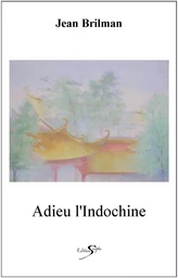 ADIEU L'INDOCHINE