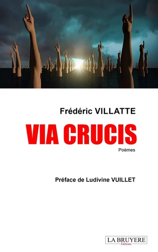 VIA CRUCIS - Frédéric VILLATTE - LA BRUYERE