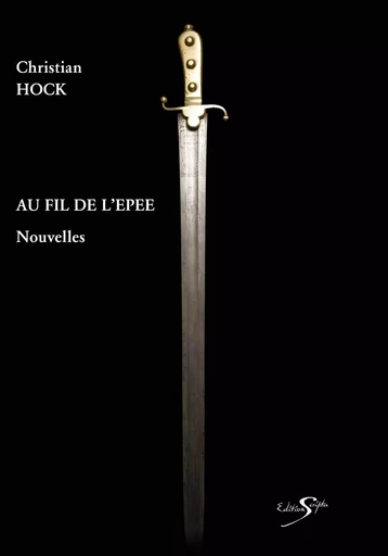 AU FIL DE L'EPEE - HOCK CHRISTIAN - SCRIPTA