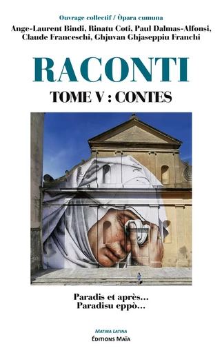 Raconti V - Ange-Laurent Bindi, Rinatu Coti, Paul Dalmas-Alfonsi, Claude Franceschi, Ghjuvan Ghjaseppiu Franchi - MAIA