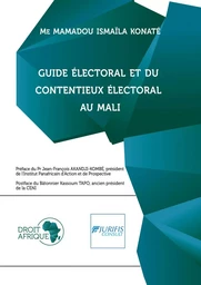 Mali - Guide électoral et du contentieux électoral