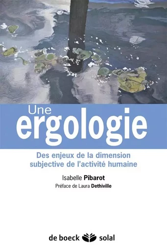 Une ergologie - Isabelle Pibarot - DE BOECK SUP