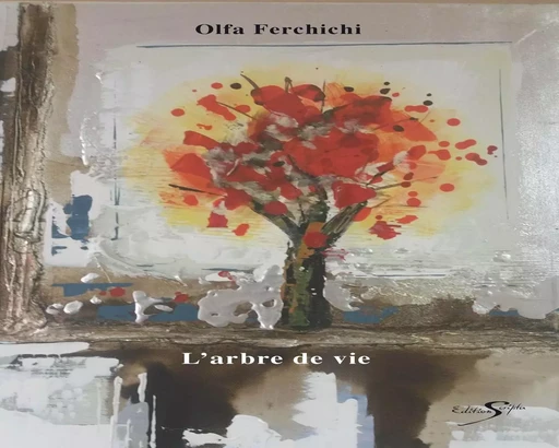 L'ARBRE DE VIE - FERCHICHI OLFA - SCRIPTA