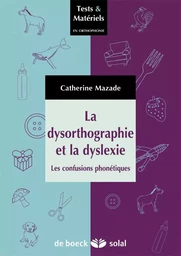 La dysorthographie et la dyslexie