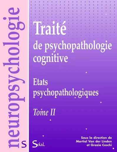 Traité de psychopathologie cognitive - Tome 2 : États psychopathologiques -  Collectif - DE BOECK SUP