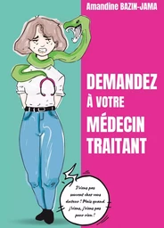 Demandez à votre médecin traitant