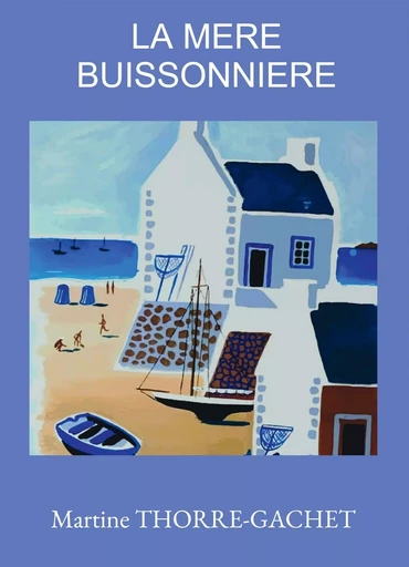 La mère buissonnière - Martine Thorre-Gachet - BOOKELIS