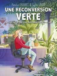 Une reconversion verte - Parcours initiatique d'une trentena