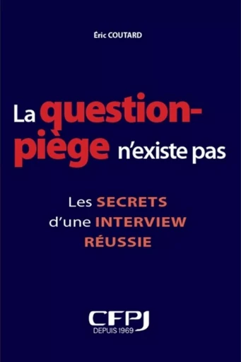 La question piège n'existe pas - Eric Coutard - CFPJ