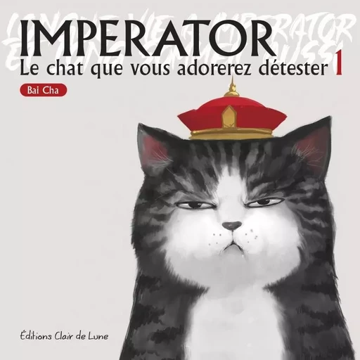 Imperator T1 - Le chat que vous adorerez détester -  - CLAIR DE LUNE