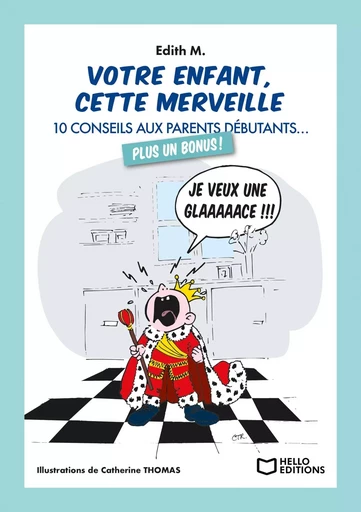 Votre enfant, cette merveille - 10 conseils aux parents débutants... - Edith M. - HELLO EDITIONS