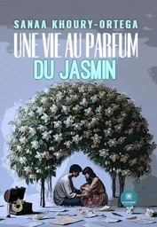 Une vie au parfum du jasmin