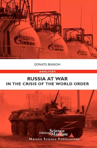 Russia at War in the Crisis of the World Order - Donato BIANCHI - SCIENCE MARXIST