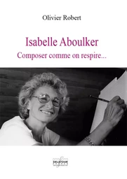 Isabelle Aboulker, composer comme on respire