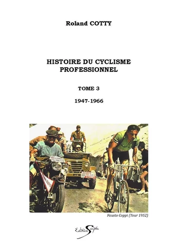 HISTOIRE DU CYCLISME PROFESSIONNEL - TOME 3 - COTTY ROLAND - SCRIPTA