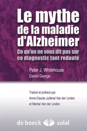 Le mythe de la maladie d'Alzheimer