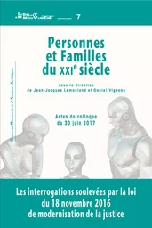 Personnes et familles du XXIe siècle - les interrogations soulevées par la loi du 18 novembre 2016 de modernisation de la justice