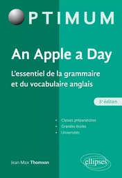 An Apple a day. L'essentiel de la grammaire et du vocabulaire anglais - 5e édition