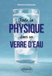 Toute la physique dans un verre d'eau