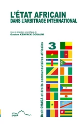 L'État africain dans l'arbitrage international - actes du colloque, 1er novembre 2015, Douala, Cameroun