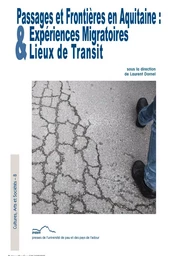 Passages et frontières en Aquitaine - expériences migratoires & lieux de transit