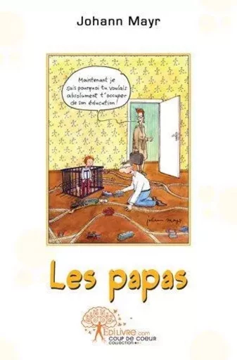 Les papas - Johann Mayr - Edilivre