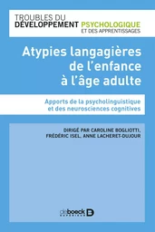 Atypies langagières de l'enfance à l'âge adulte