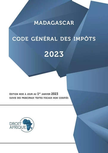 Madagascar - Code général des impôts 2023 -  Droit Afrique - DROIT AFRIQUE