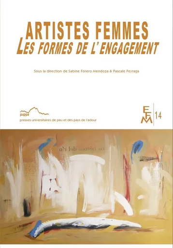 ARTISTES FEMMES LES FORMES DE L'ENGAGEMENT -  - PU PAU